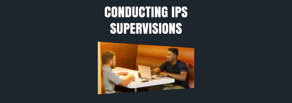 conducting_ips_supervisions